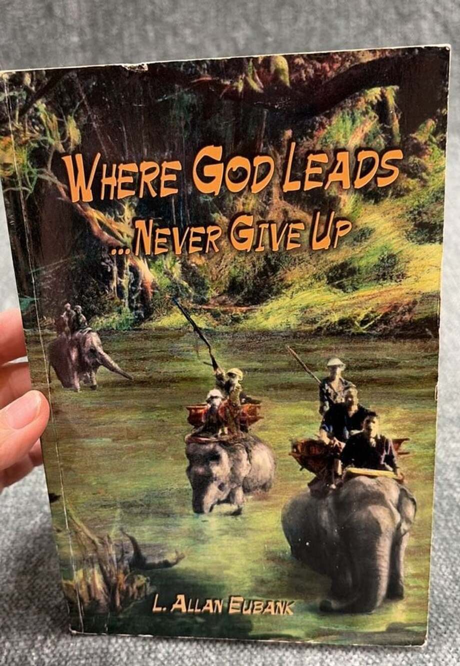 Where God Leads...Never Give Up by L. Allan Eubank (Softcover Book)